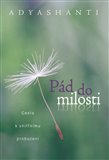 Pád do milosti - Adyashanti - Kliknutím na obrázek zavřete